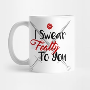 I Swear Fealty To You Mug